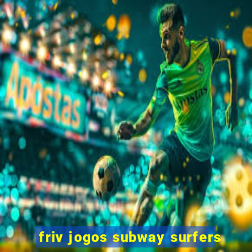 friv jogos subway surfers